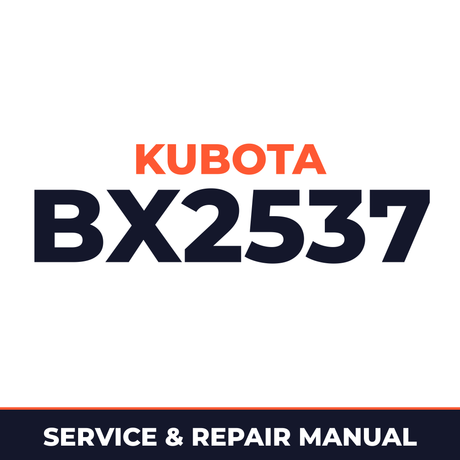 Kubota BX2537 Machine Service & Repair Manual