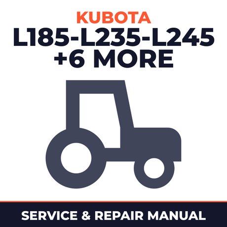 Kubota L185-L235-L245-L275-L285-L295-L305-L345-L355 Tractor Service & Repair Manual