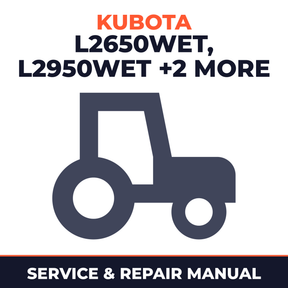 Kubota L2650WET L2950WET L3450WET L3650WET Tractor Service & Repair Manual