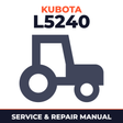 Kubota L5240 Tractor Service & Repair Manual