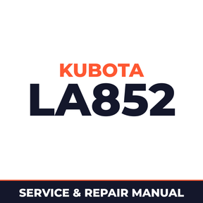 Kubota LA852 Loader Service & Repair Manual