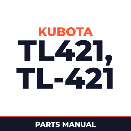 Kubota Loader TL421 TL 421 TL-421 Parts Manual