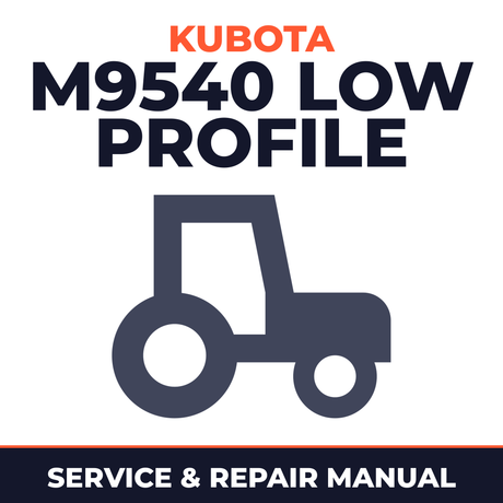 Kubota M9540 LOW Profile Tractor From M9540-ROPS SRM Service & Repair Manual
