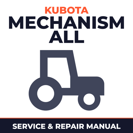 Kubota Mechanism All-Tractors Service & Repair Manual