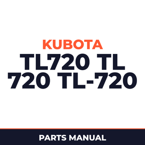 Kubota TL720 TL 720 TL-720 Loader Parts Manual