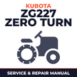Kubota ZG227 Zero Turn Mower Service & Repair Manual