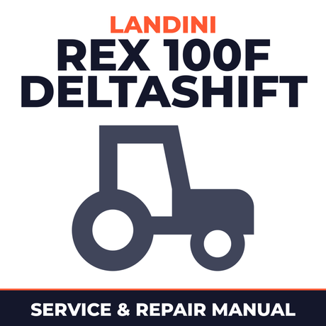 Landini Rex 100F Deltashift Tractor Service & Repair Manual