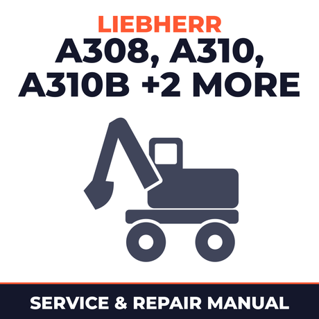 Liebherr A308 A310 A310B A312 A316 Wheel Excavator Full Service & Repair Manual