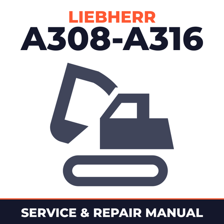 LIEBHERR Excavator A308-A316 Service and Repair Manual