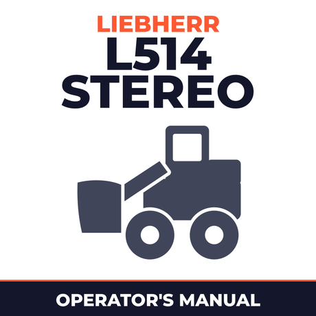 Liebherr L514 Stereo Wheel Loader Operation & Maintenance Manual ( From Serial Number: 4678500 )