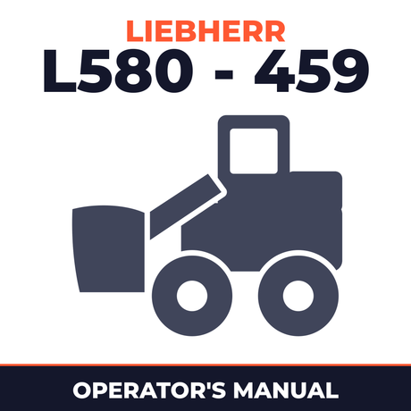 Liebherr L580 - 459 Wheel Loader Operation & Maintenance Manual ( From Serial Number: 0522 )