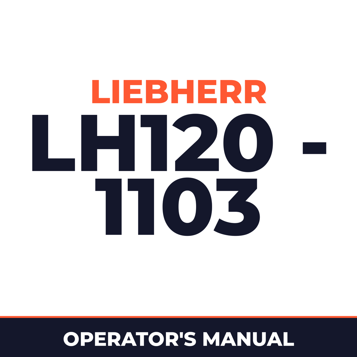 Liebherr LH120 - 1103 Operation & Maintenance Manual ( From Serial Number: 49287 )