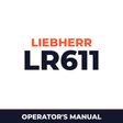 Liebherr LR611 Crawler Loader Operation & Maintenance Manual ( From Serial Number: 1501 )