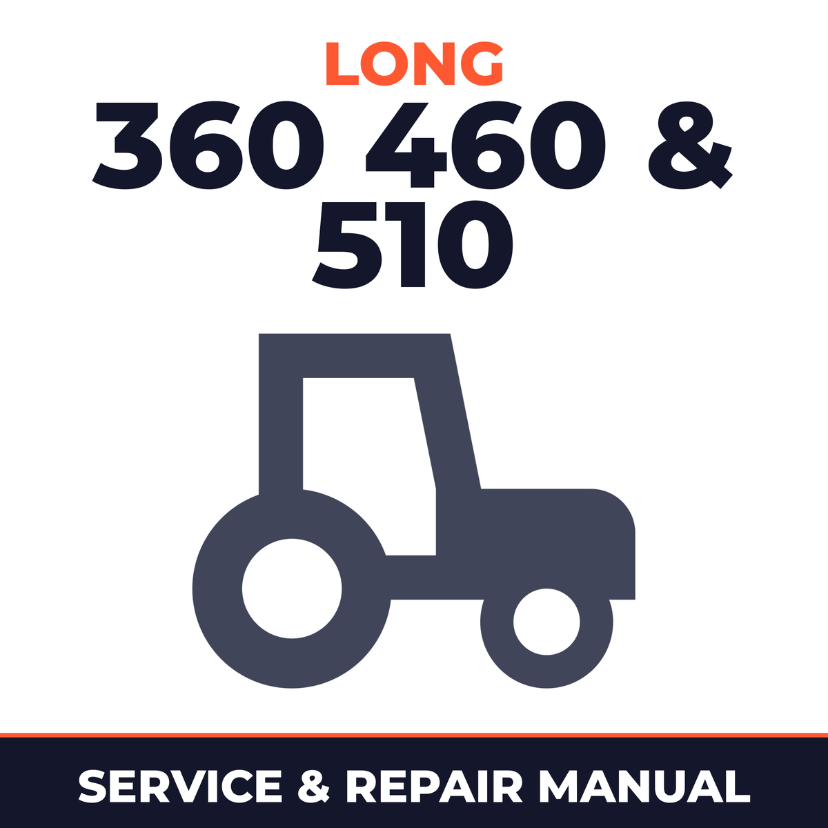 Long 360 460 & 510 Series Tractor Service & Repair Manual