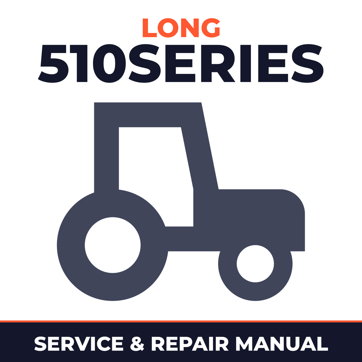 Long 510Series Tractor Service & Repair Manual