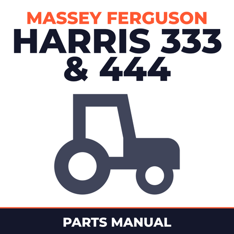 Massey Ferguson Harris 333 & 444 Tractor Parts Manual