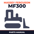 Massey Ferguson MF300 Tractor Loader - Dozer Parts Manual