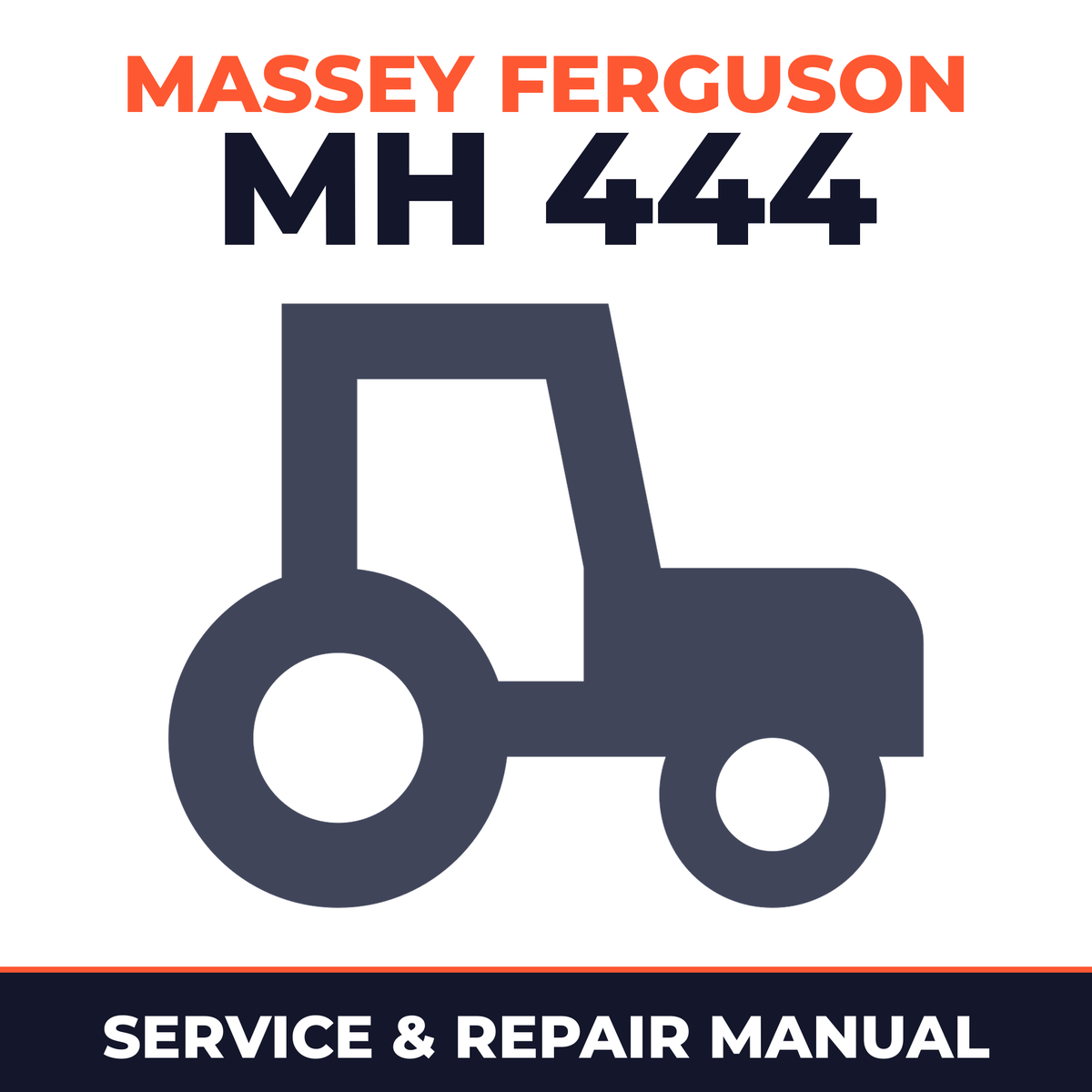 Massey Ferguson MH 444 Tractor Service & Repair Manual