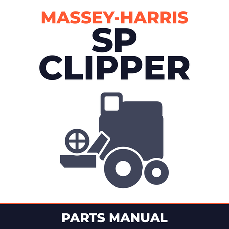 Massey Harris SP Clipper Combine SN 5001 UP Parts Manual