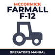 Mccormick Farmall F-12 Tractor Operator's Manual