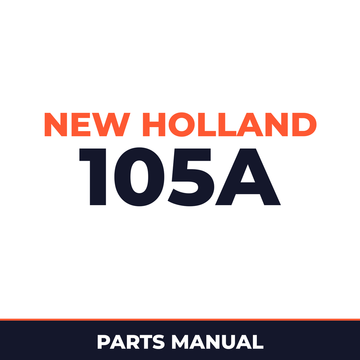 New Holland 105A Machine Parts Manual
