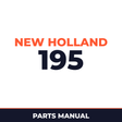 New Holland 195 Machine Parts Manual