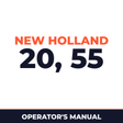 New Holland 20, 55 Operators Manual
