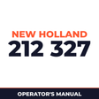 New Holland 212 327 Machine Operator's Manual