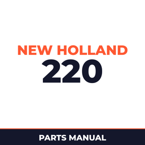 New Holland 220 Machine Parts Manual