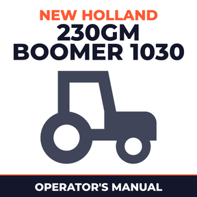 New Holland 230GM Boomer 1030 Tractor Operator's Manual