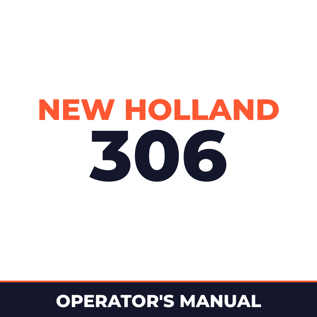 New Holland 306 Machine Operator's Manual
