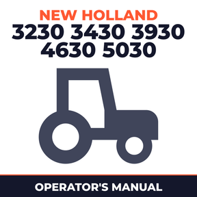 New Holland 3230 3430 3930 4630 5030 Tractor Less CAB Operator's Manual