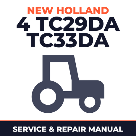 New Holland 4 TC29DA TC33DA Tractor Service & Repair Manual