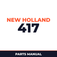New Holland 417 Machine Parts Manual