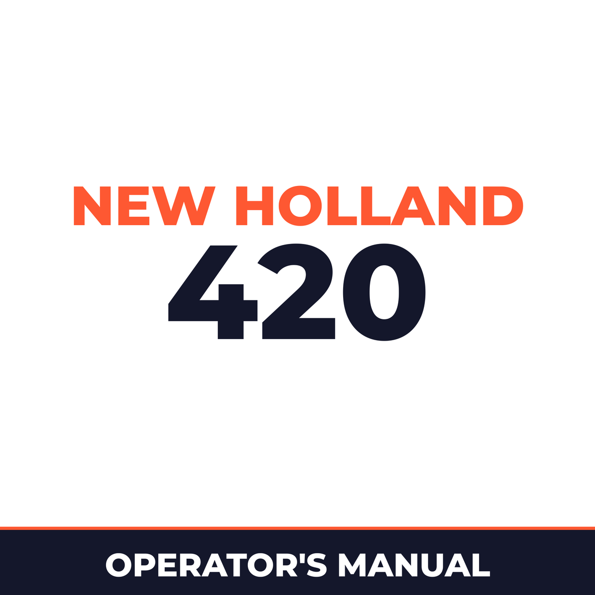 New Holland 420 Operators Manual