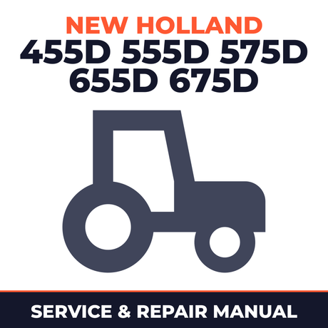 New Holland 455D 555D 575D 655D 675D Tractor Service & Repair Manual