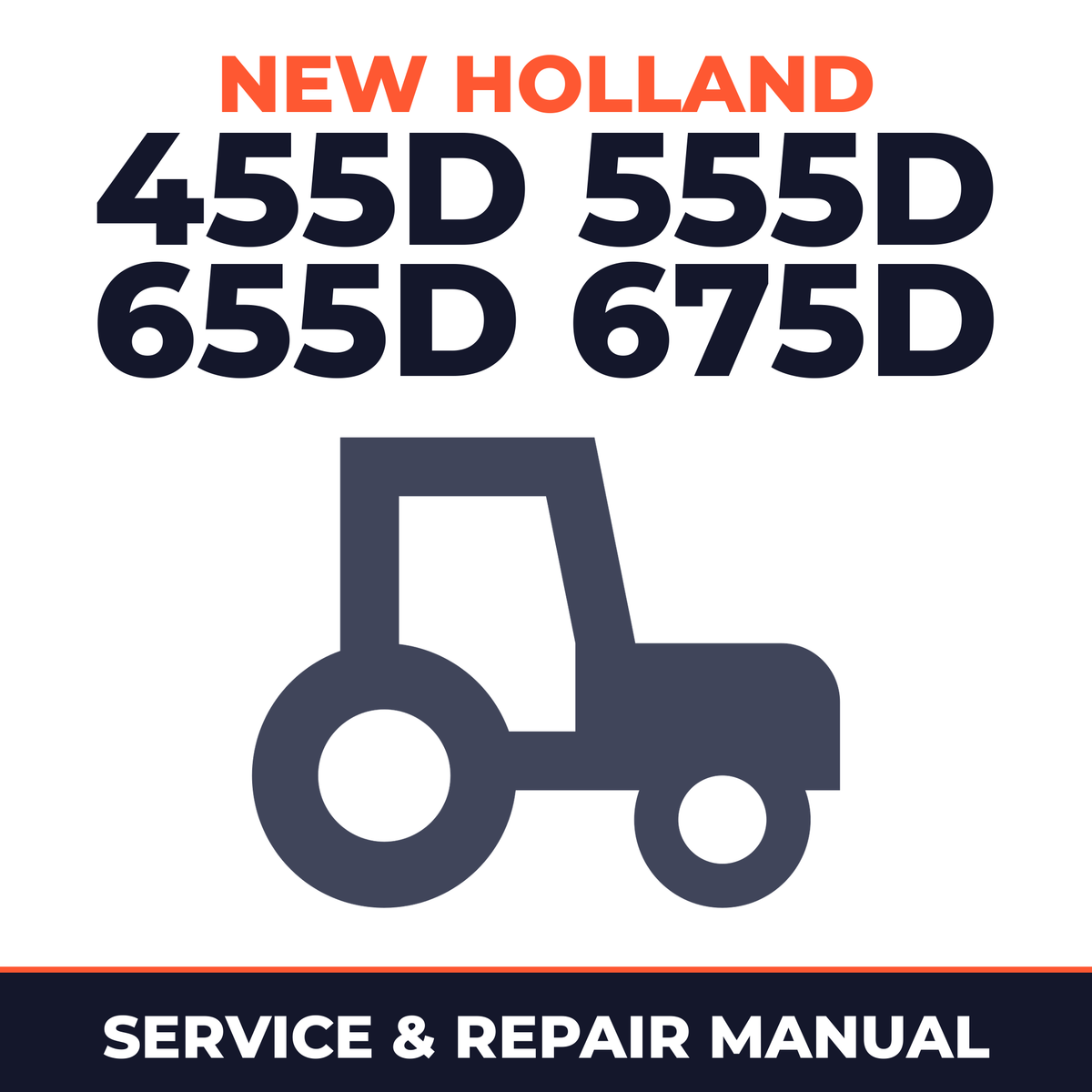 New Holland 455D 555D 655D 675D Tractor Service & Repair Manual