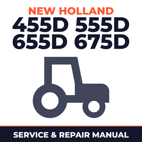 New Holland 455D 555D 655D 675D Tractor Service & Repair Manual