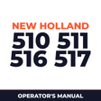 New Holland 510 511 516 517 Machine Operator's Manual