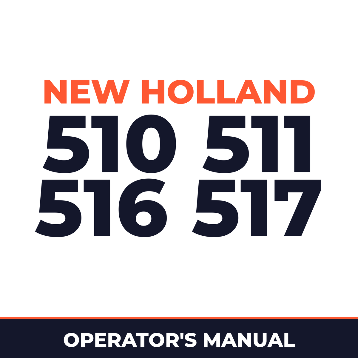 New Holland 510 511 516 517 Machine Operator's Manual