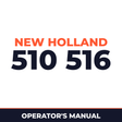 New Holland 510 516 Machine Operator's Manual