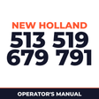 New Holland 513 519 679 791 Machine Operator's Manual