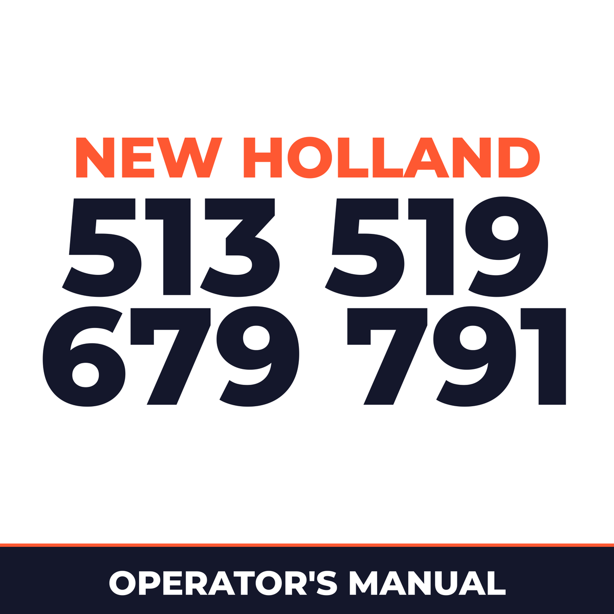 New Holland 513 519 679 791 Machine Operator's Manual