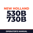 New Holland 530B 730B Machine Operator's Manual