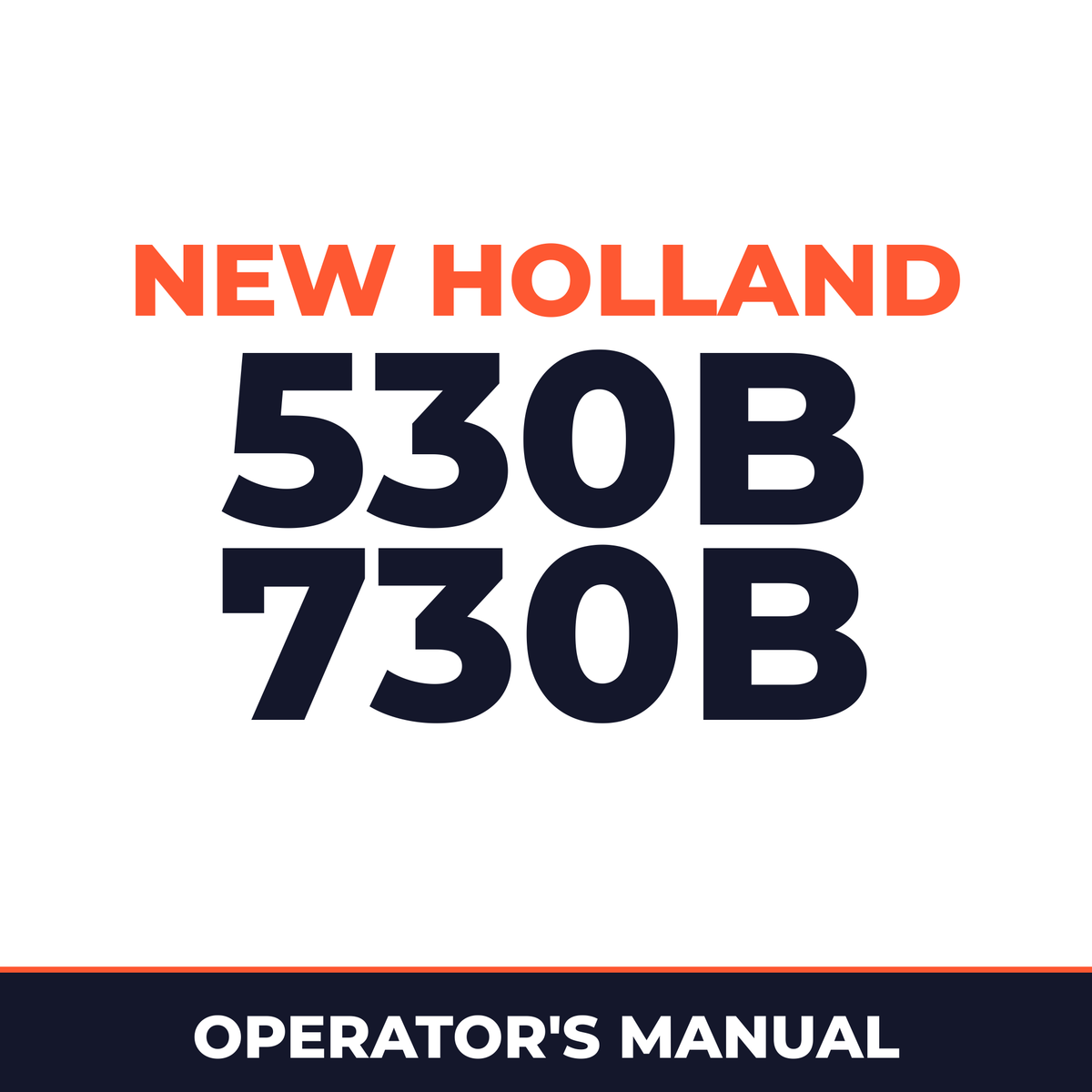 New Holland 530B 730B Machine Operator's Manual