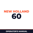 New Holland 60 Operators Manual