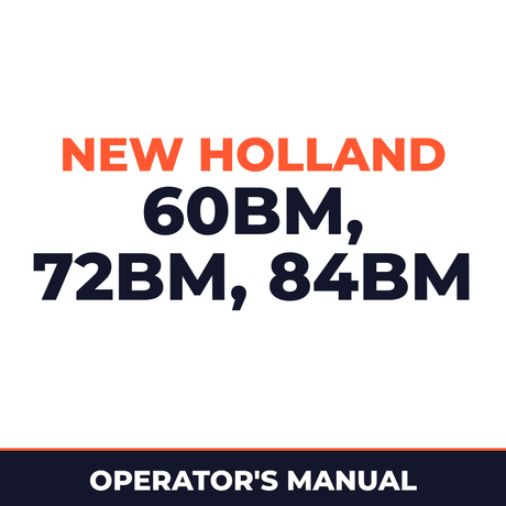 New Holland 60BM, 72BM, 84BM Operators Manual