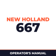 New Holland 667 Machine Operator's Manual