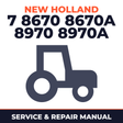 New Holland 7 8670 8670A 8970 8970A Tractor Service & Repair Manual