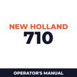 New Holland 710 Operators Manual